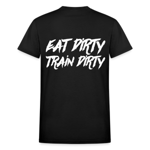 Eat Dirty Train Dirty, Black T- Shirt with White Lettering - black