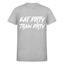 Eat Dirty Train Dirty, Black T- Shirt with White Lettering - heather gray