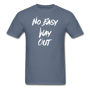 No Easy Way Out, T-Shirt with White Lettering - denim