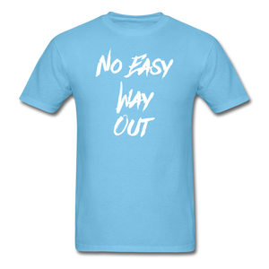 No Easy Way Out, T-Shirt with White Lettering - aquatic blue