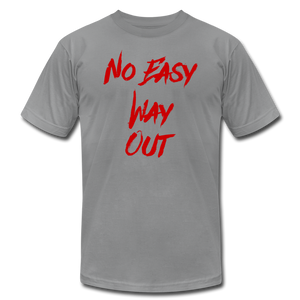 NO EASY WAY OUT- T-Shirt with RED LETTERING - slate
