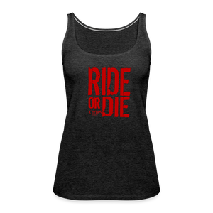 Ride Or Die Red Logo Women’s Premium Tank Top - charcoal grey