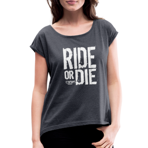 Ride Or Die White Logo Women's Roll Cuff T-Shirt - navy heather