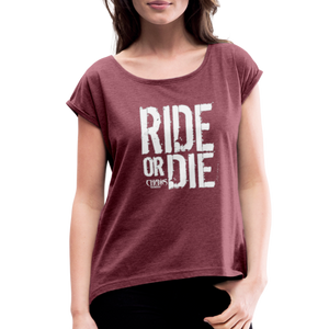 Ride Or Die White Logo Women's Roll Cuff T-Shirt - heather burgundy